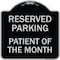 Signmission Reserved Parking Patient of Month Heavy-Gauge Aluminum Architectural Sign, 18" x 18", BS-1818-23061 A-DES-BS-1818-23061 - alternate 1